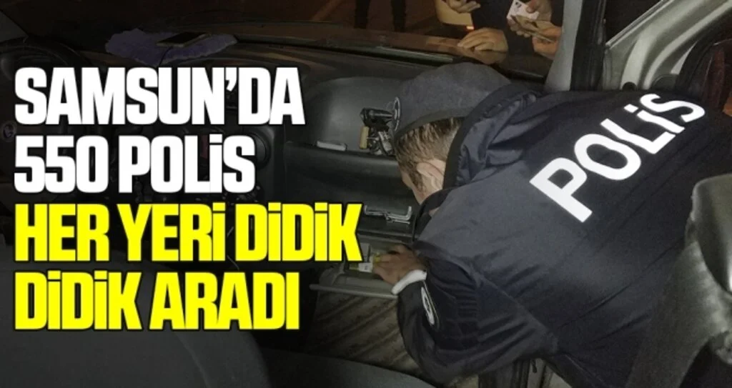 Samsun'da 550 Polisle Türkiye Narkotik Uygulaması