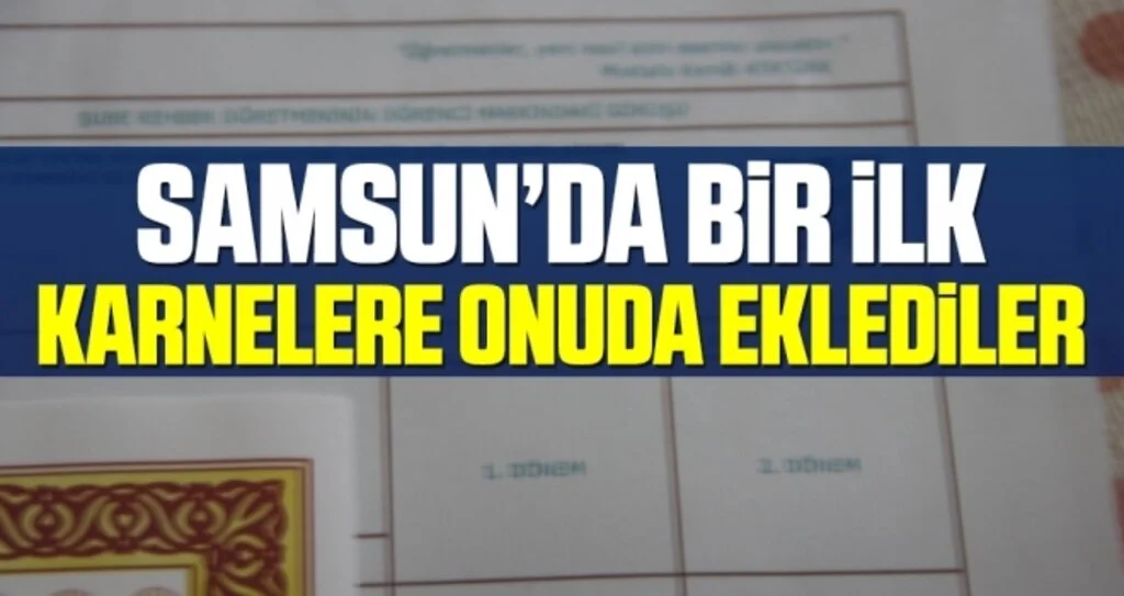 Samsun'da Bir İlk Karnelere Onuda Eklediler