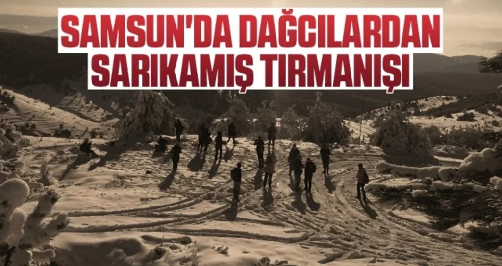 Samsun'da Dağcılardan Sarıkamış Tırmanışı