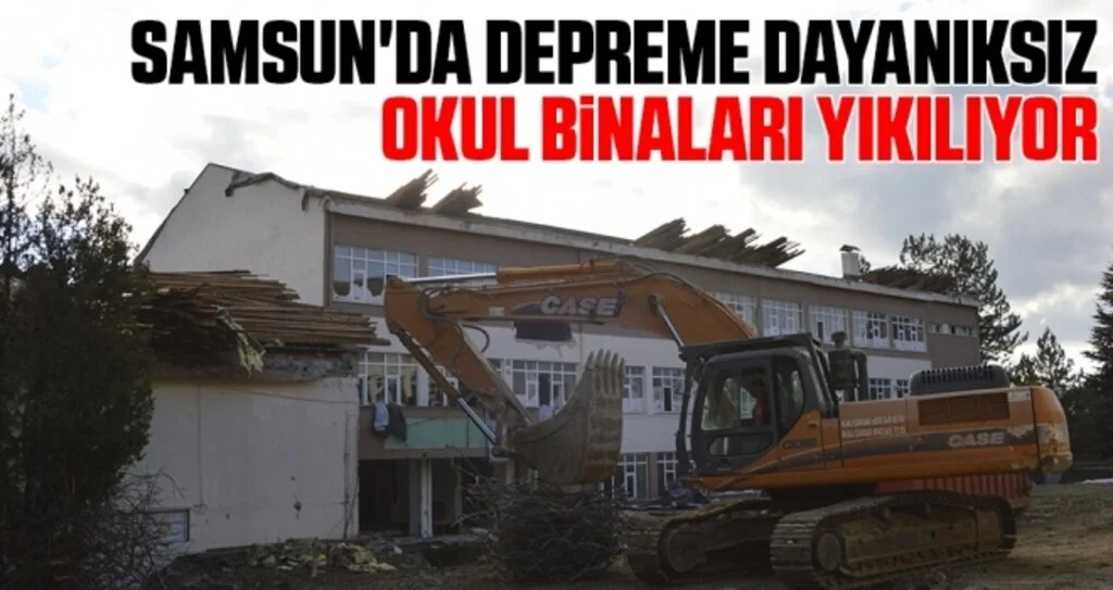 Samsun'da Depreme Dayanıksız Okul Binaları Yıkılıyor