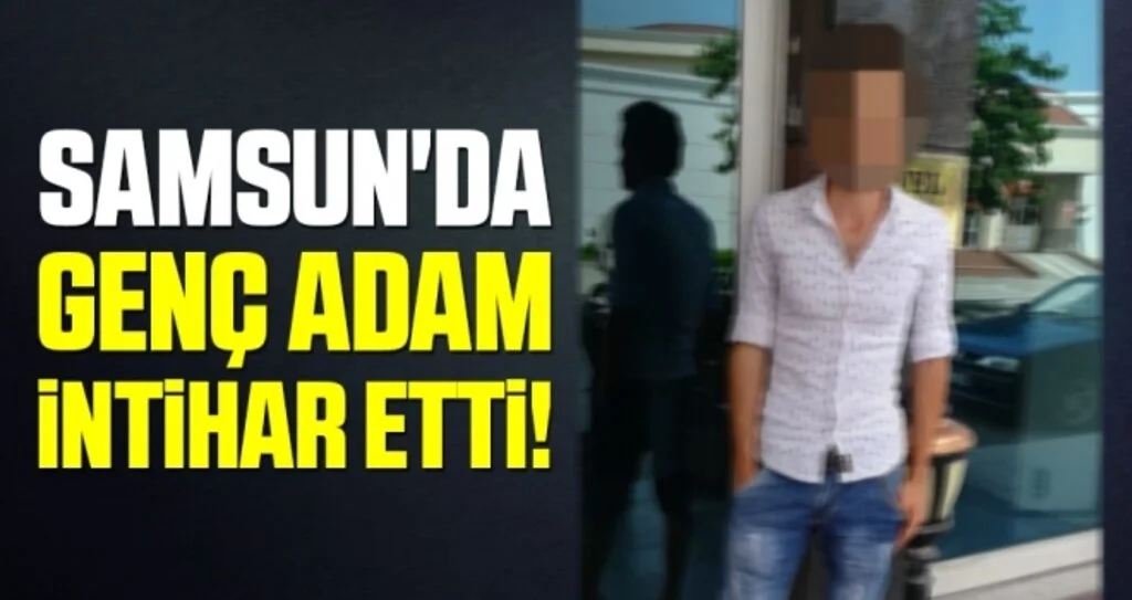 Samsun'da Genç Adam İntihar Etti!