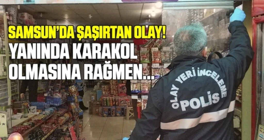 Samsun'da Hırsız, Karakolun Yanındaki Marketi Soydu