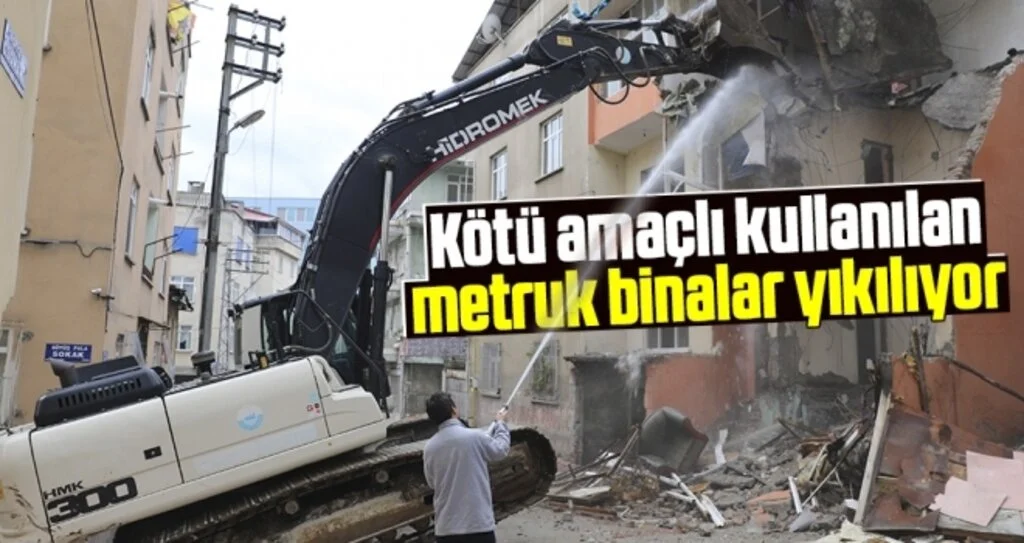 Samsun'da Kötü Amaçlı Kullanılan Metruk Binalar Yıkılıyor