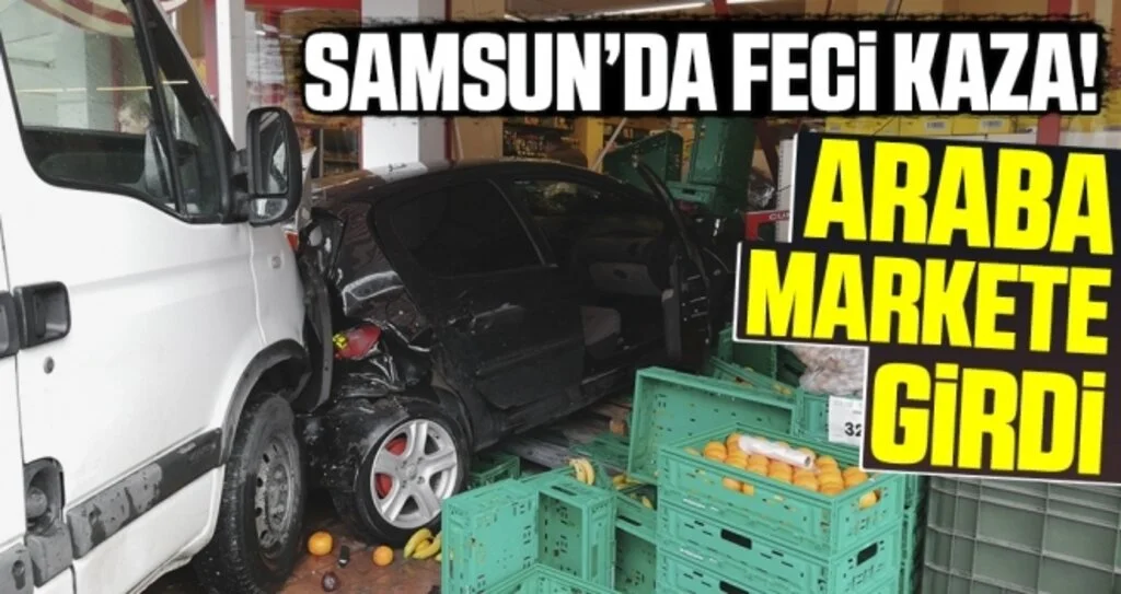 Samsun'da Minibüsün Çarptığı Otomobil Markete Girdi