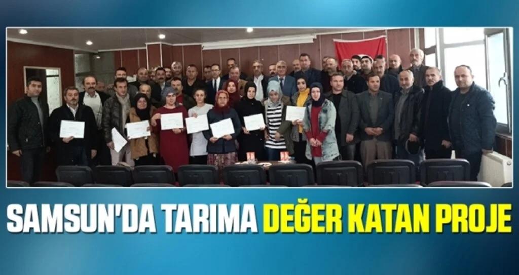 Samsun'da Tarıma Değer Katan Proje