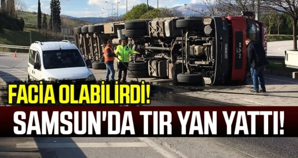 Samsun'da Tır Yan Yattı!