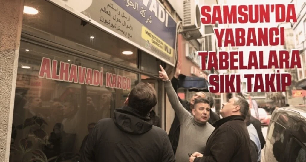 Samsun'da Yabancı Tabelalara Sıkı Takip