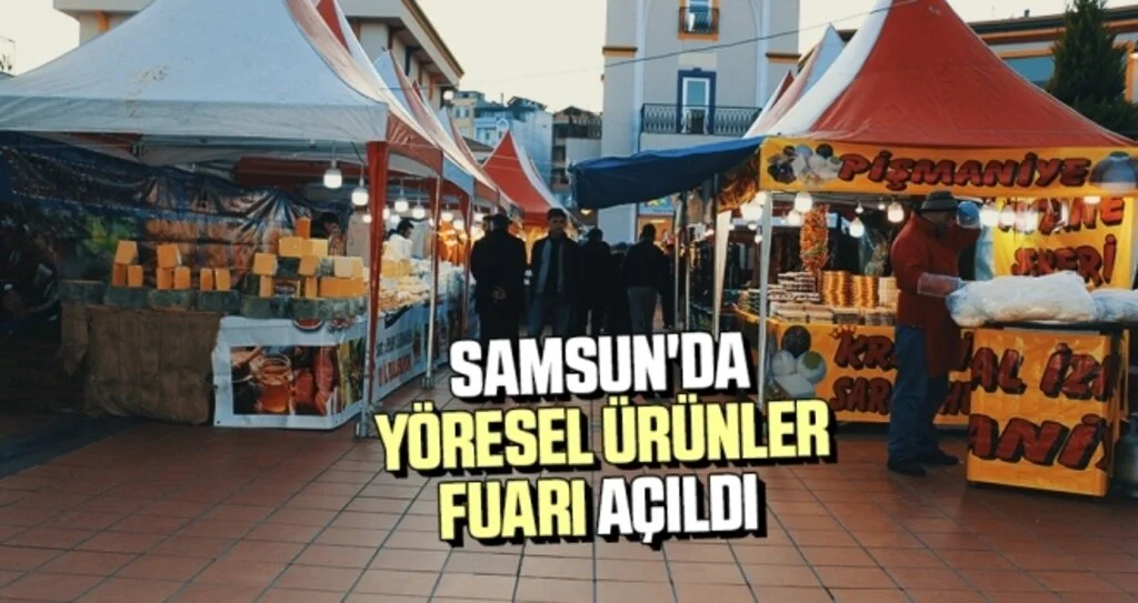 Samsun'da Yöresel Ürünler Fuarı açıldı 