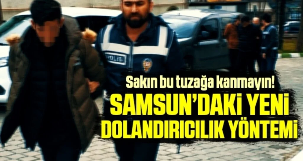 Samsun'daki Yeni Dolandırıcılık Yöntemi Sakın Bu Tuzağa Kanmayın!