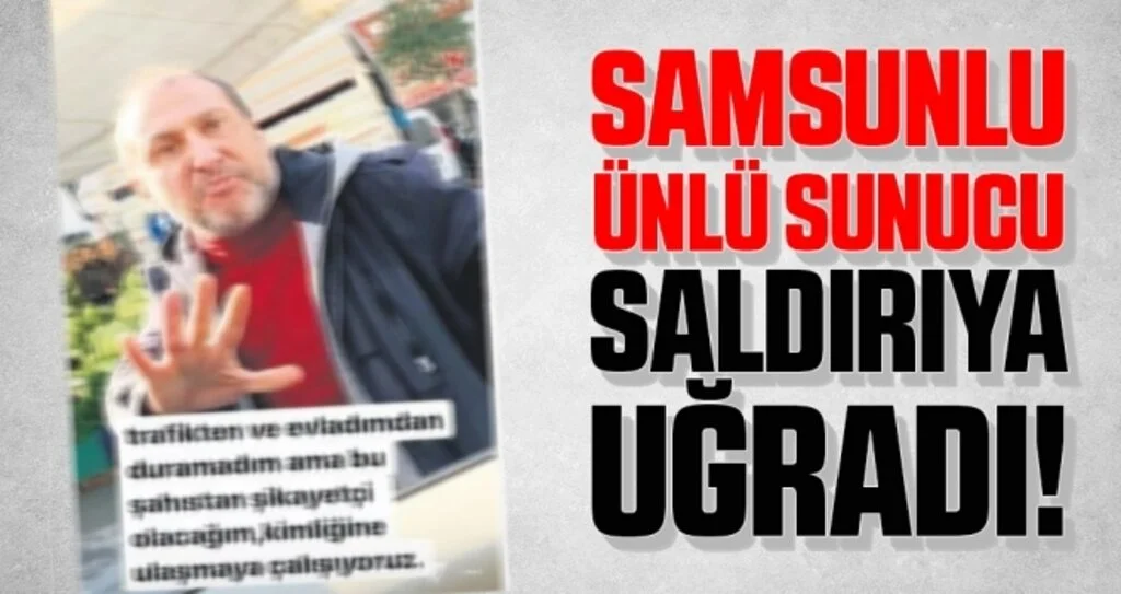 Samsunlu Ünlü Sunucu Saldırıya Uğradı!