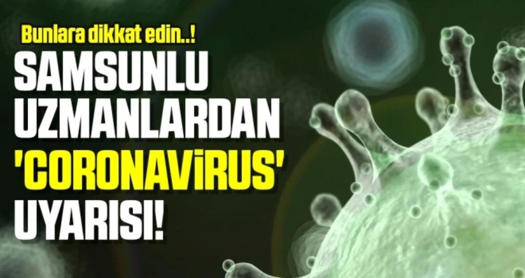 Samsunlu Uzmanlardan 'Coronavirus' Uyarısı!