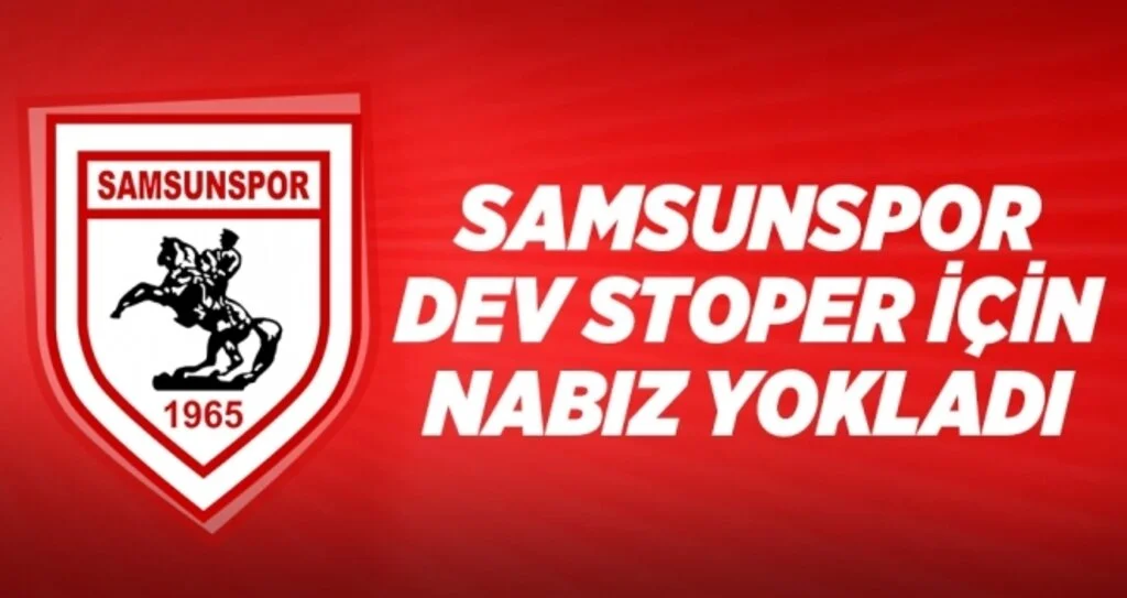 Samsunspor Dev Stoper İçin Nabız Yokladı