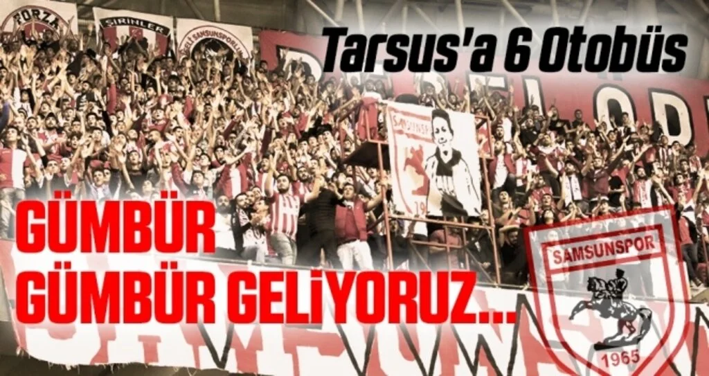 Samsunspor Haberleri | Gümbür Gümbür Geliyoruz... Tarsus'a 6 Otobüs