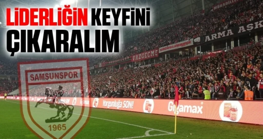 Samsunspor Haberleri | Liderliğin Keyfini Çıkaralım