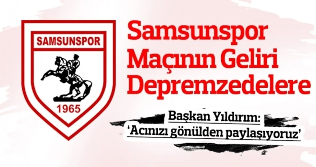 Samsunspor Maçının Geliri Depremzedelere