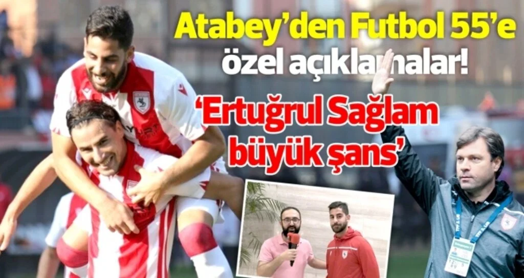 Samsunsporlu Atabey Çiçek'ten Futbol 55'e özel açıklamalar!
