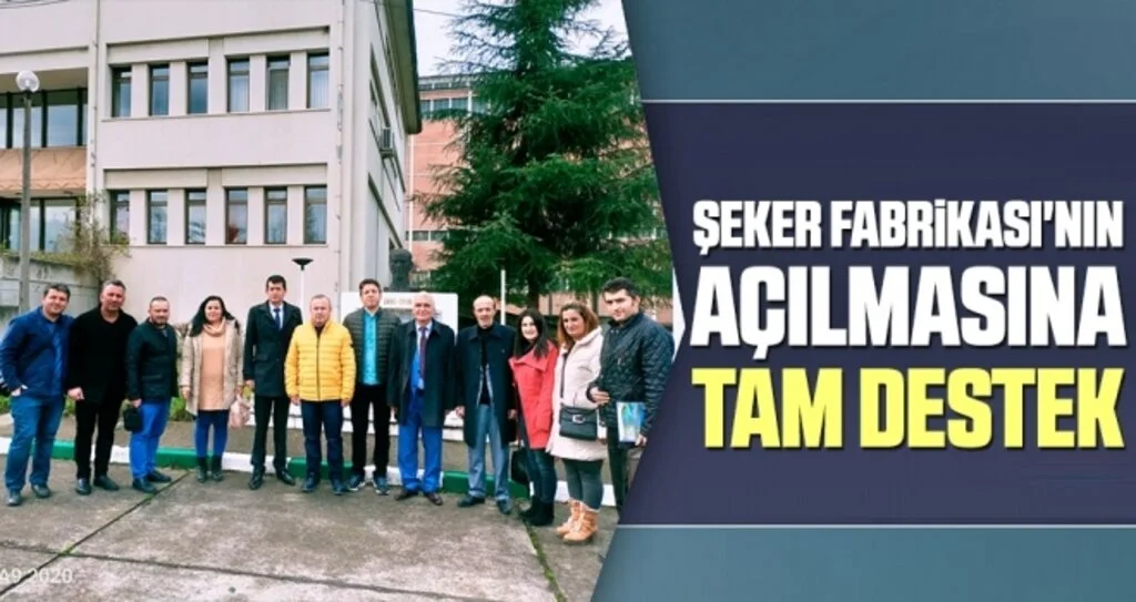 Şeker Fabrikası'nın Açılmasına Tam Destek