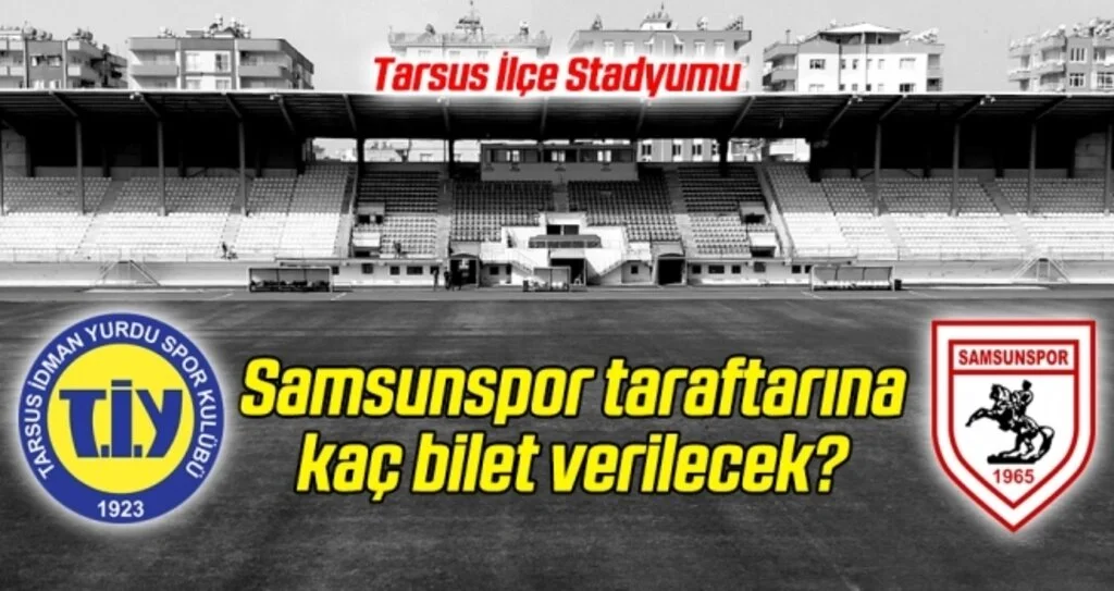 Tarsus İdman Yurdu maçında Samsunspor taraftarına kaç bilet verilecek?