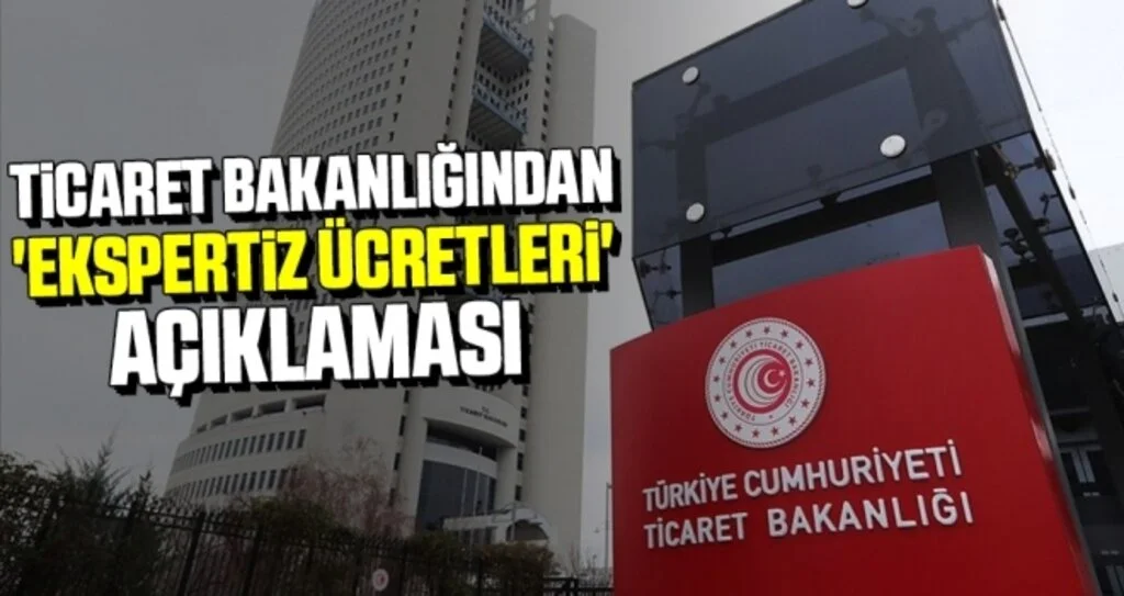 Ticaret Bakanlığından 'ekspertiz ücretleri' açıklaması