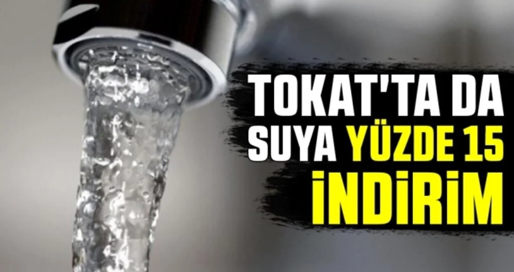 Tokat'ta da Suya Yüzde 15 İndirim