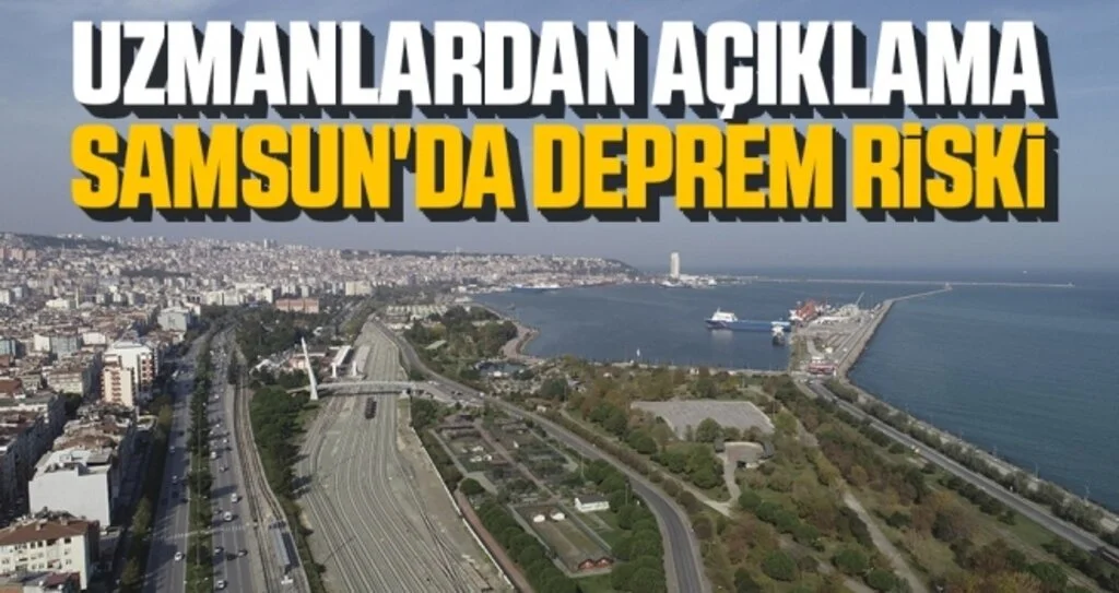 Uzmanlardan Açıklama Samsun'da Deprem Riski!