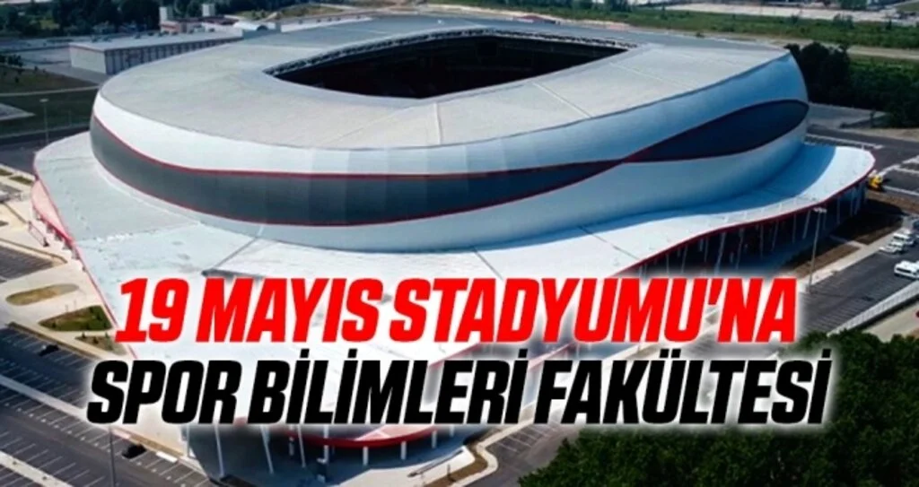 19 Mayıs Stadyumu'na Spor Bilimleri Fakültesi
