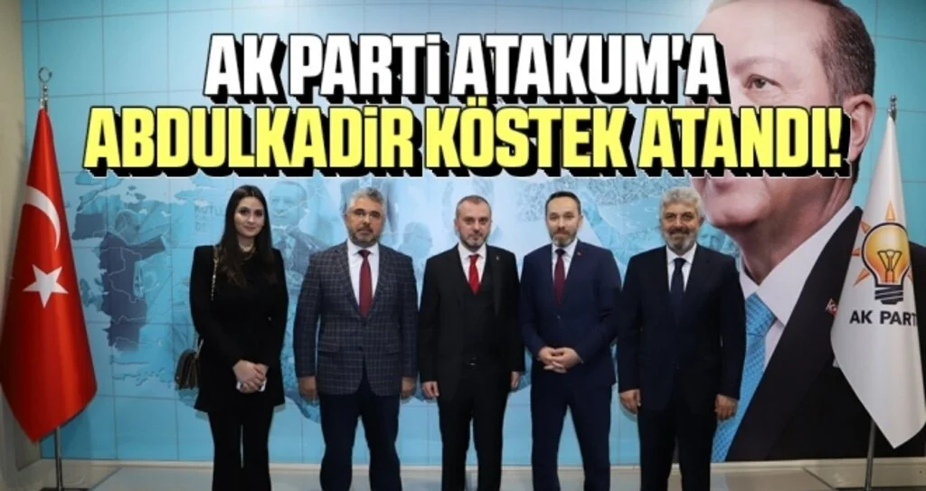 AK Parti Atakum'a Abdulkadir Köstek Atandı!