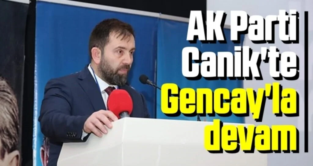 AK Parti Canik'te Gencay'la devam