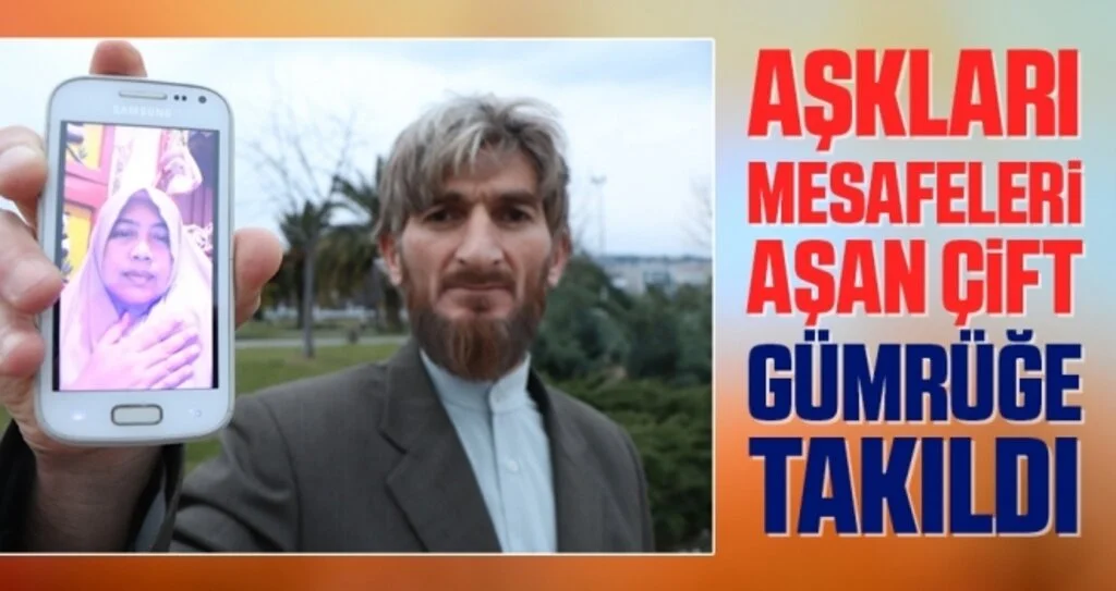 Aşkları Mesafeleri Aşan Çift Gümrüğe Takıldı