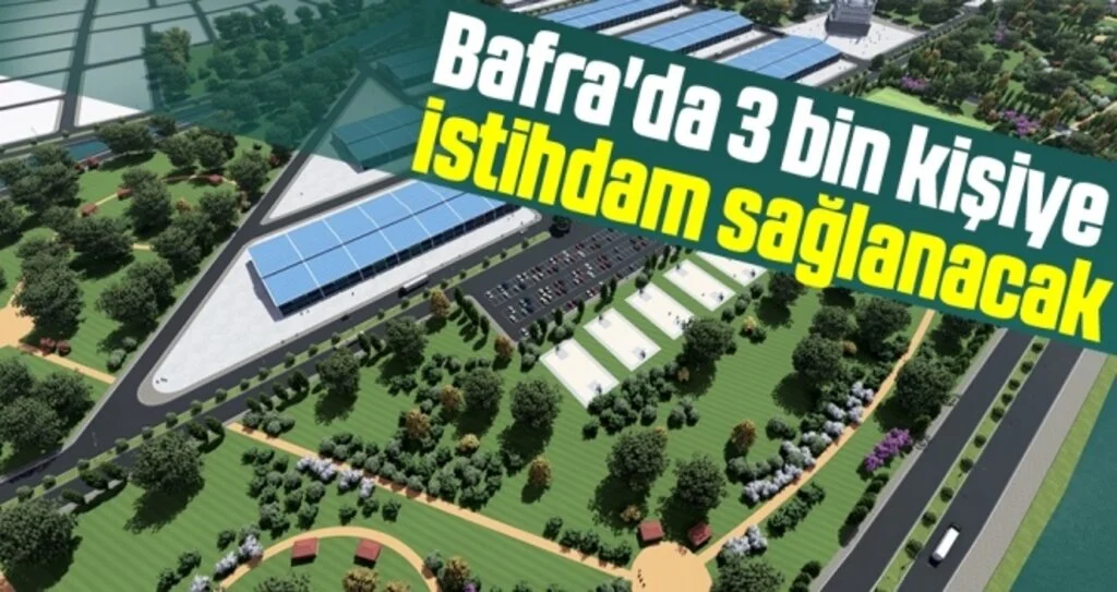 Bafra'da 3 Bin Kişiye İstihdam Sağlanacak