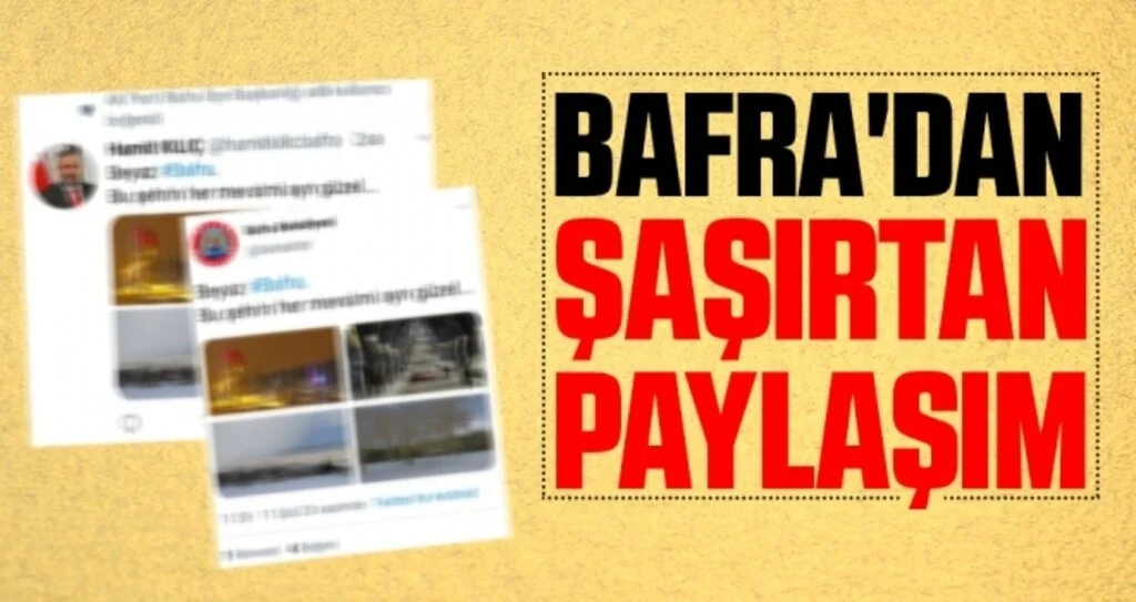 Bafra'dan Şaşırtan Paylaşım