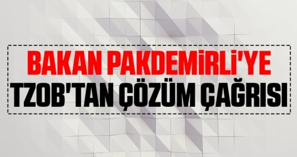 Bakan Pakdemirli'ye TZOB'tan Çözüm Çağrısı