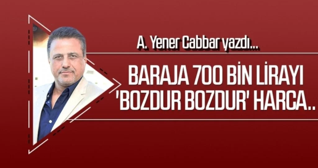 Baraja 700 bin lirayı 'bozdur bozdur' harca.. A.YENER CABBAR yazdı