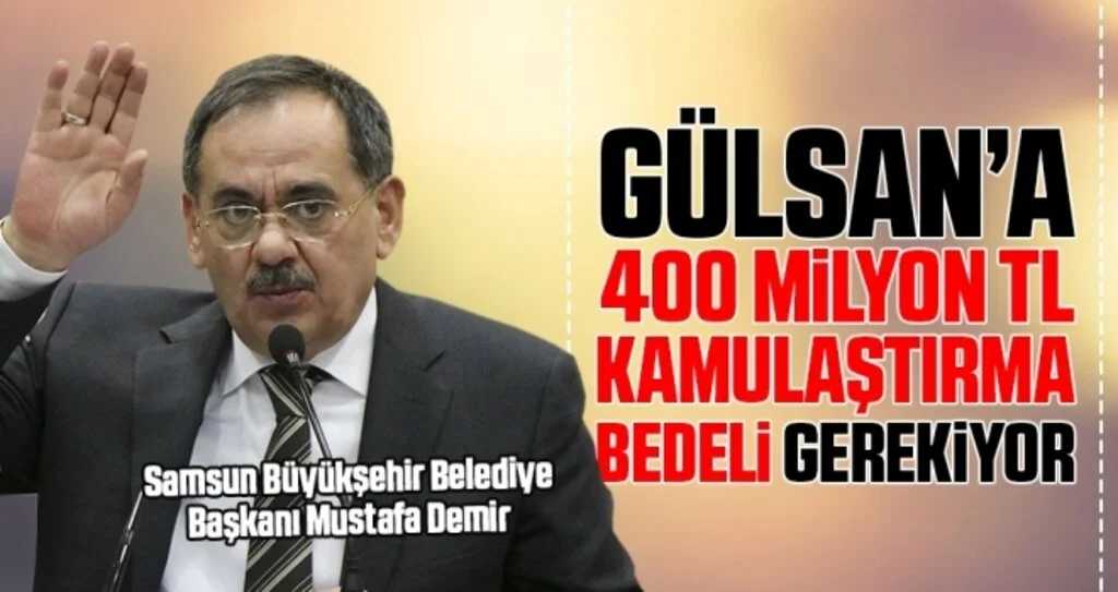 Başkan Demir: Gülsan’a 400 Milyon TL Kamulaştırma Bedeli Gerekiyor