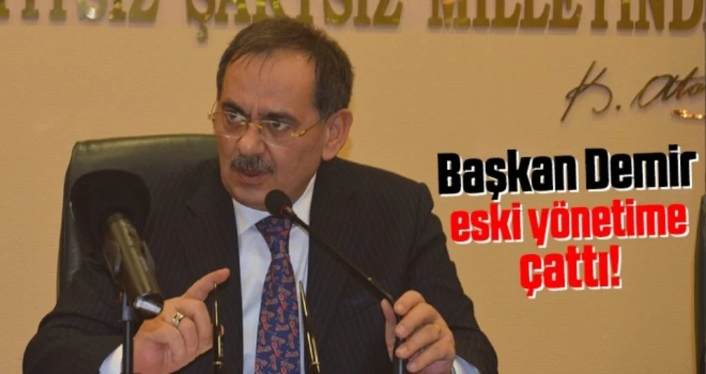 Başkan Demir Eski Yönetime Çattı