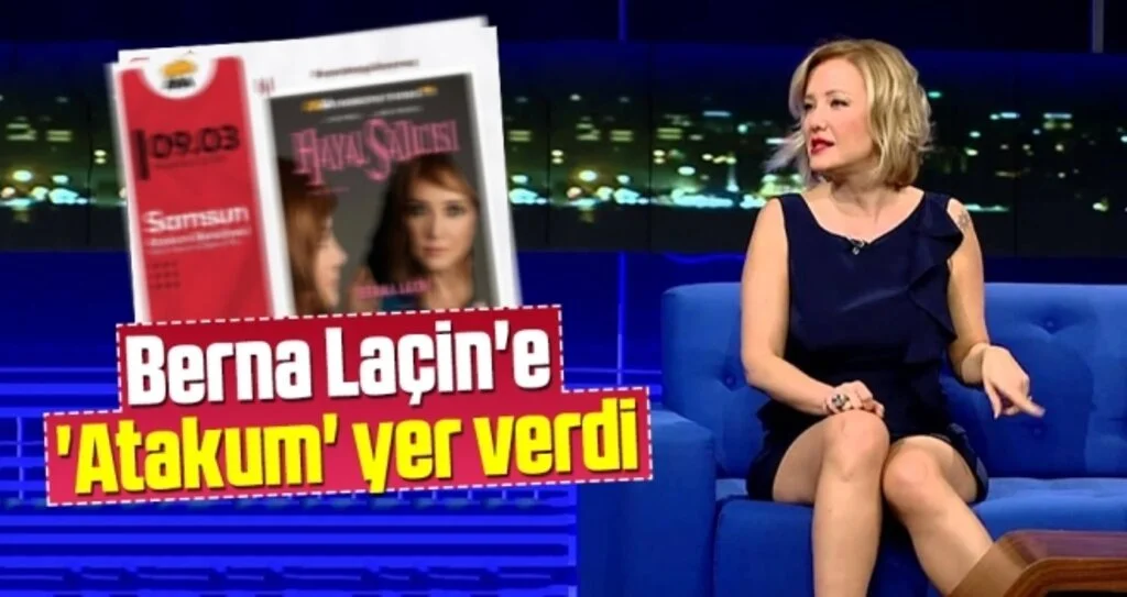 Berna Laçin'e  'Atakum' Yer Verdi