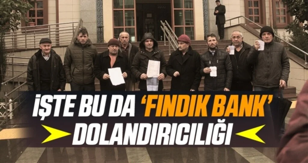 Bu da ‘Fındık Bank’ Dolandırıcılığı