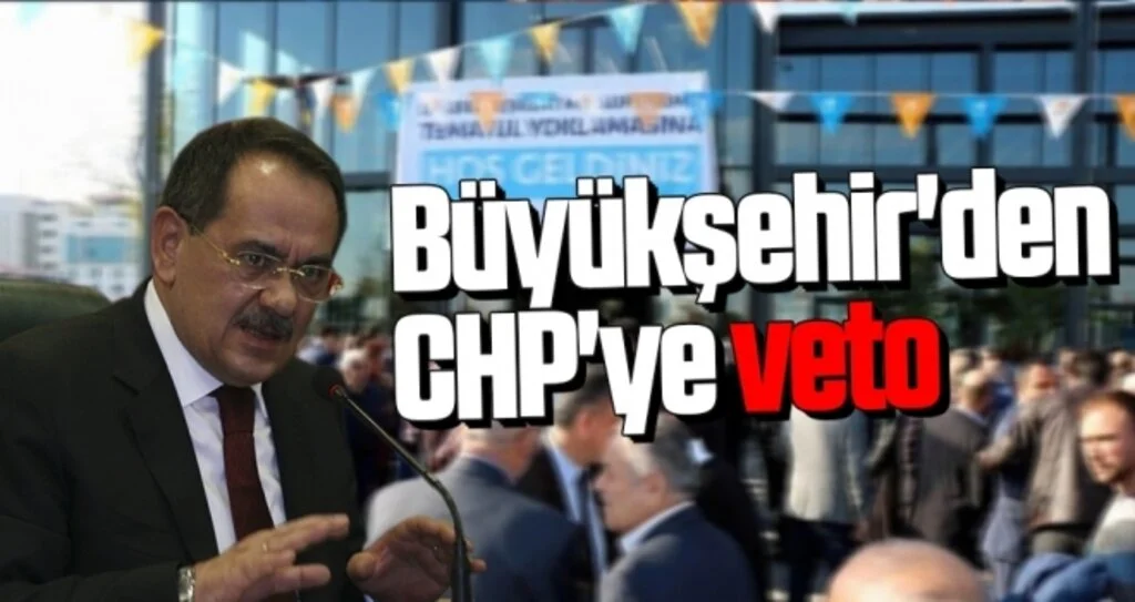 Büyükşehir'den CHP'ye Veto
