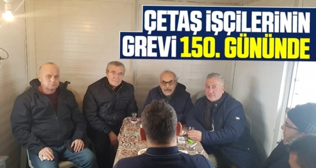 ÇETAŞ İşçilerinin Grevi 150. Gününde