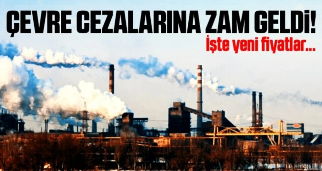 Çevre Cezaları Yüzde 22 Zamlandı