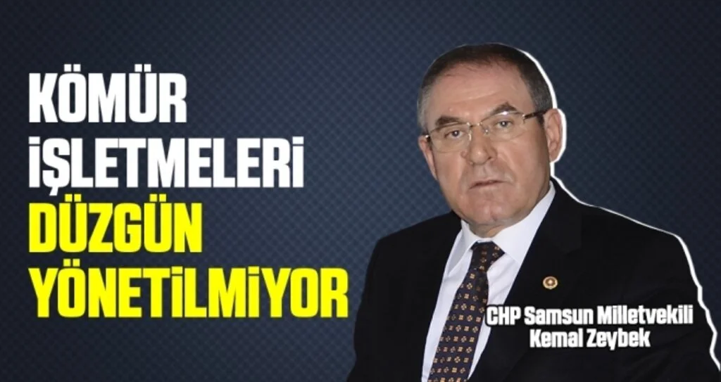 CHP Samsun Milletvekili Zeybek: Kömür İşletmeleri Düzgün Yönetilmiyor