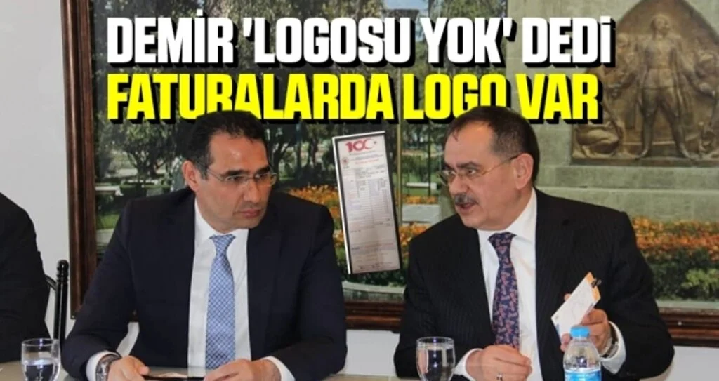 Demir 'Logosu Yok' Dedi Faturalarda Logo Var