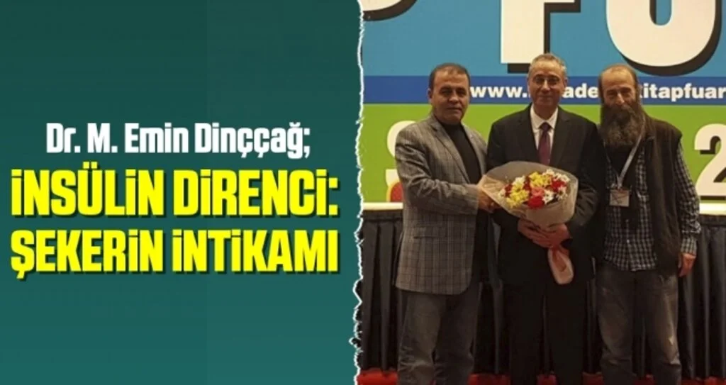Dr. M. Emin Dinççağ; İnsülin direnci: Şekerin intikamı