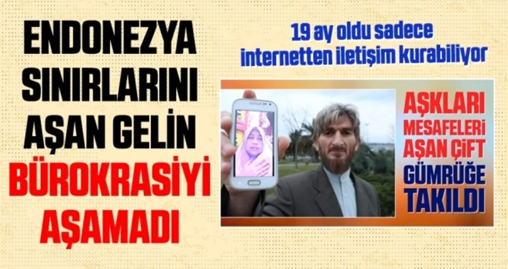 Endonezya Sınırlarını Aşan Gelin Bürokrasiyi Aşamadı
