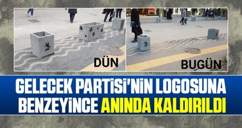 Gelecek Partisi'nin Logosuna Benzeyince Anında Kaldırdı