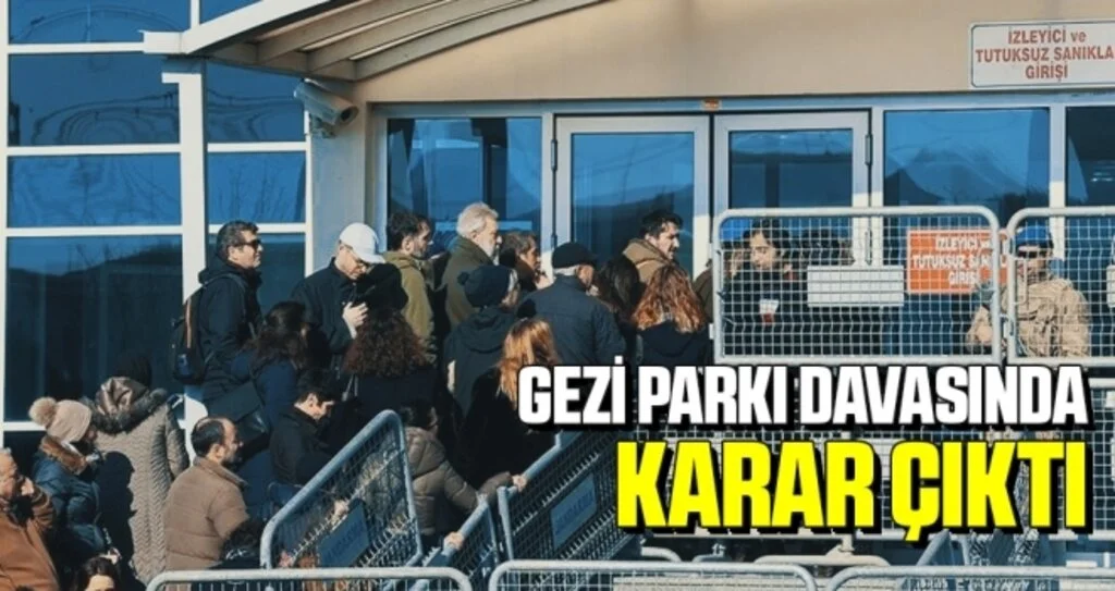 Gezi Parkı Olaylarına İlişkin Davada Karar