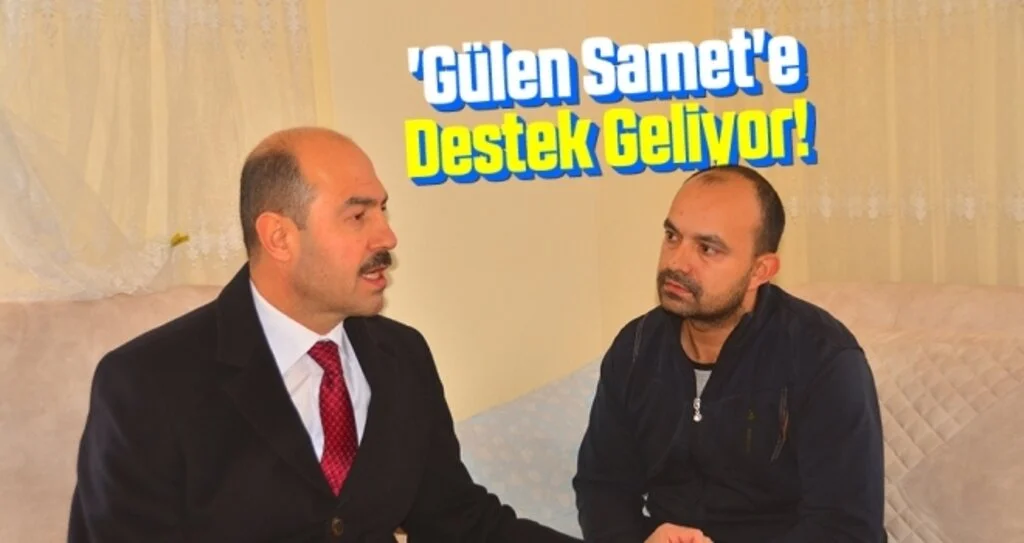 'Gülen Samet'e Destek Geliyor!