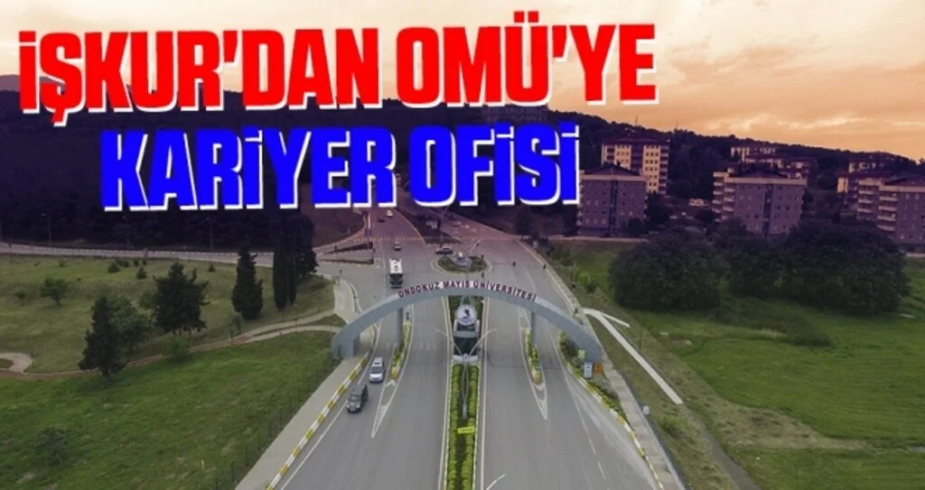 İŞKUR'dan OMÜ'ye Kariyer Ofisi
