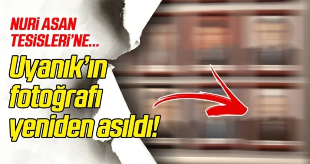 İsmail Uyanık'ın fotoğrafı panoya asıldı