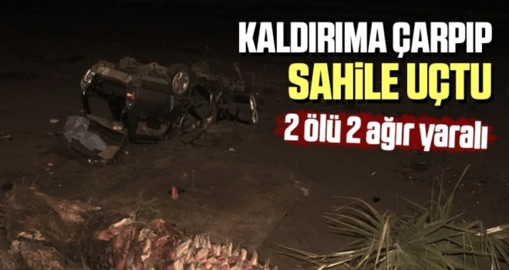 Kaldırıma Çarpıp Sahile Uçtu: 2 Ölü 2 Ağır Yaralı